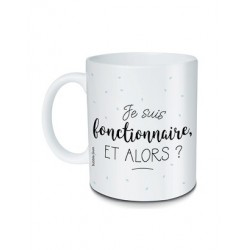 Mug Je suis fonctionnaire