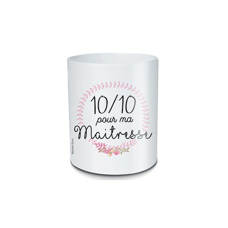 Pot à crayons - 10/10 pour ma maitresse Pot à crayons - 10/10 pour ma maitresse