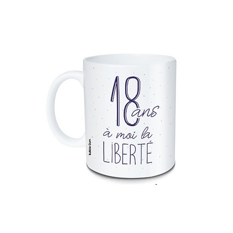 Cadeau Anniversaire 18 Ans Mug 18 Ans A Moi La Liberte